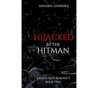 HIJACKED by the HITMAN: A Mafia Man Romance