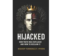 HIJACKED: How Truth was Replaced and How to Reclaim It