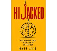 Hijacked: Reclaim Your Brain in the Age of Distraction, How to free yourself when you are in stress