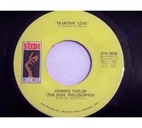 Hijackin Love - Johnnie Taylor 7" 45