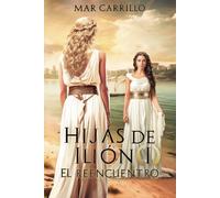 Hijas de Ilión: El Reencuentro