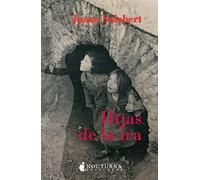 Hijas De La Ira: Vidas Rotas Por La Guerra Civil