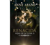 Hijas de la luna ii. renacida