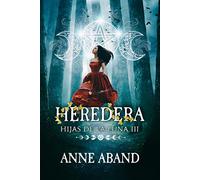 Hijas de la luna iii. heredera