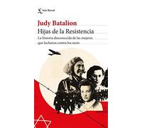 Hijas de la Resistencia: La historia desconocida de las mujeres que lucharon contra los nazis (Los Tres Mundos)