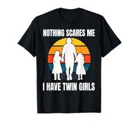 Hijas de papá gemelas Nada me asusta Tengo niñas gemelas Camiseta