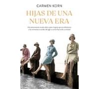 Hijas de una nueva era (Saga Hijas de una nueva era 1): Cuatro mujeres que se enfrentaron a los momentos cruciales del siglo XX (Planeta Internacional)