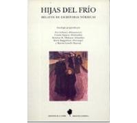 Hijas Del Frio: Relatos De Escritoras Nordicas