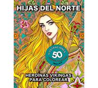 Hijas del Norte: Heroínas Vikingas para COLOREAR
