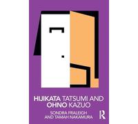 Hijikata Tatsumi and Ohno Kazuo (Routledge Performance Practitioners)