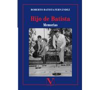 Hijo de Batista: Memorias: 1 (Biblioteca Cubana)