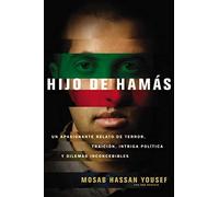 Hijo de Hamás: Un Apasionante Relato de Terror, Traicion, Intriga Politica y Dilemas Inconcebibles = Son of Hamas