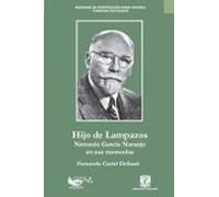 Hijo De Lampazos: Nemesio García Naranjo En Sus Memorias (ebook)