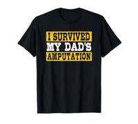 Hijo de un amputado Sobreviví a la amputación de mi Padre Camiseta