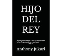 HIJO DEL REY: Una historia real de quebranto, guerra espiritual y un Padre que nunca se fue