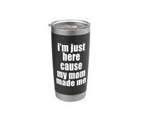 Hijo e hija gracioso, solo estoy aquí porque mi madre me creó Vaso térmico de acero inoxidable de doble pared