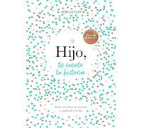 Hijo Te Cuento Tu Historia