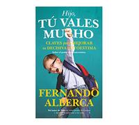 Hijo, tú vales mucho: Claves para mejorar la decisiva autoestima (Desarrollo personal)