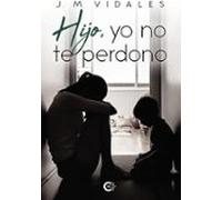 Hijo Yo No Te Perdono