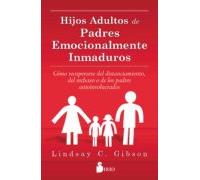 Hijos Adultos De Padres Emocionalmente Inmaduros (ebook)