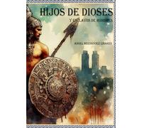 Hijos de dioses y esclavos de hombres: Historia de la conquista