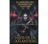 Hijos de la Atlántida: Licántropos en los Andes, El Aprendiz del Demonio del Vaticano: Creepypasta del 151 al 180
