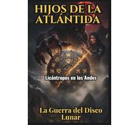 Hijos de la Atlántida: Licántropos en los Andes, La Guerra del Disco Lunar: Creepypasta 31 al 60