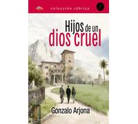 Hijos de un dios cruel (Edición Rúbrica)