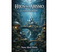 Hijos Del Abismo: La Grieta Del Mundo
