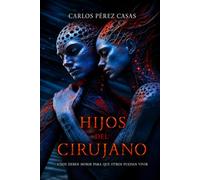 Hijos del Cirujano: novela de ciencia ficción distópica sobre minería espacial (Saga del Cirujano)