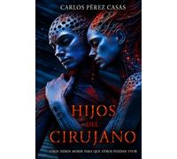 Hijos del Cirujano: novela de ciencia ficción distópica sobre minería espacial (Saga del Cirujano)
