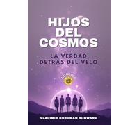 Hijos del Cosmos: La verdad detrás del velo
