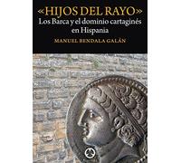 "Hijos del rayo": Los Barca y el dominio cartaginés en Hispania