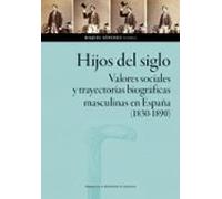 Hijos Del Siglo. Valores Sociales Y Trayectorias Biográficas Masc Ulin