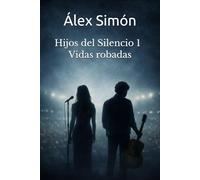 Hijos del Silencio 1: Vidas robadas