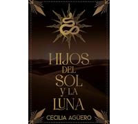 Hijos del sol y la luna: 1 (Bilogía Ipati)