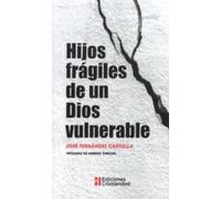 HIJOS FRAGILES DE UN DIOS VULNERABLE