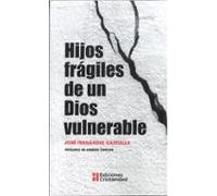 hijos frágiles de un dios vulnerable