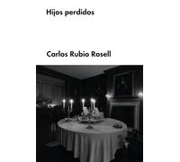 Hijos perdidos | Carlos Rubio Rosell