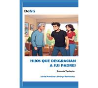 HIJOS QUE DESGRACIAN A SUS PADRES: Encuesta Tipologías