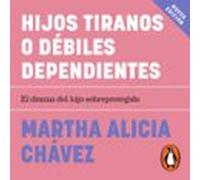 Hijos Tiranos O Débiles Dependientes (audiolibro)
