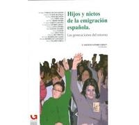 Hijos y nietos de la emigracion española : las generaciones del retorno