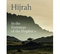 Hijrah: In the Footsteps of the Prophet