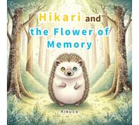 Hikari and the Flower of Memory: The Power of Hikari Series - Book 2