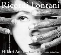 Hikari Aoki avec Ron CARTER (Golden Striker Trio) 「Ricordi Lontani」
