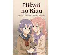 Hikari no Kizu VOLUME: 1 Shadows of Silent Wounds: A Coming-of-Age Story of Connection, Loss, and Quiet Healing
