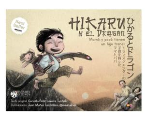 Hikaru y el Dragón. Mamá y papá tienen un hijo trans: “En todas las personas hay femenino y masculino”. Un cuento sobre el YIN, el YANG y el AMOR (Colección “Érase una vez… el arco iris”)