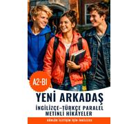Hikâyelerle A2-B1 İngilizce Öğrenin: İngilizce-Türkçe İki Dilli Kitap: Günlük yaşam için hikâyeler ve diyaloglarla İngilizce öğrenin