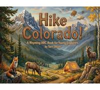 Hike Colorado!: A Rhyming ABC Book for Young Explorers
