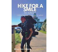 Hike for a Smile: Der Aufbruch - 2.500 km zurück zu mir selbst